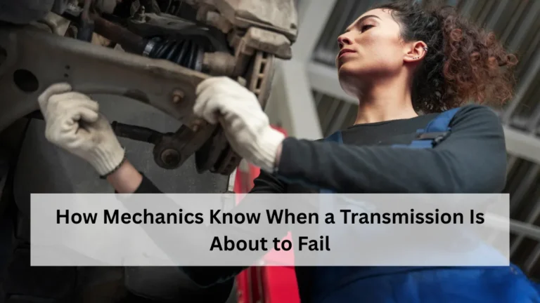 How Mechanics Know When a Transmission Is About to Fail